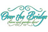 OVER THE BRIDGE HOME & GARDEN DECOR logo